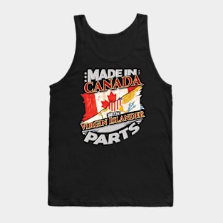 Made In Canada With Virgin Islander Parts - Gift for Virgin Islander From Virgin Islands Tank Top